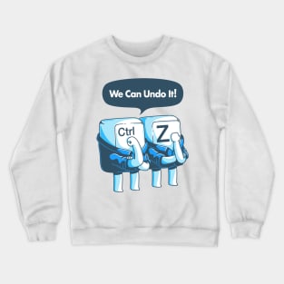 we can undo it! Crewneck Sweatshirt